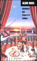 SIATE SOLI, E PERFETTI - busi single - Gay.it Archivio