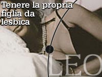 TENERE LA PROPRIA FIGLIA DA LESBICA - legale tenerefiglia - Gay.it Archivio