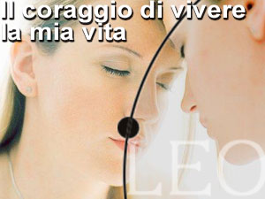IL CORAGGIO DI VIVERE LA MIA VITA - leo11 10 05 - Gay.it Archivio
