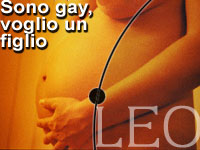 SONO GAY, VOGLIO UN FIGLIO - leo21 10 - Gay.it Archivio