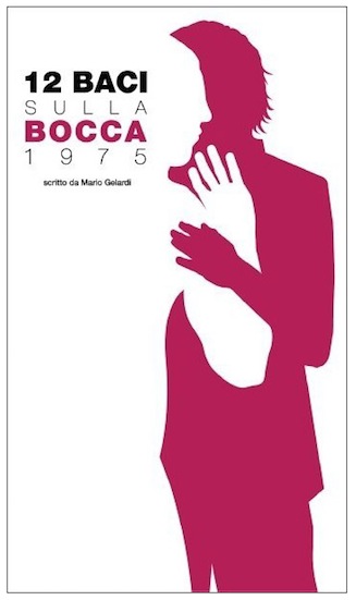 12 Baci sulla Bocca "gay" sbarca al Teatro Belli - 12BacisullaBocca2 - Gay.it Archivio