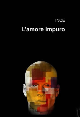 L'amore impuro di Ince - copertinaamoreimpuroF1 - Gay.it Archivio