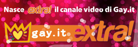 Nasce Extra! il primo canale video esclusivamente lgbt - Gay.it Archivio